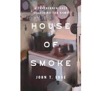 House of Smoke: A Southerner Goes Searching for Home
