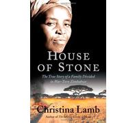 House of Stone: The True Story of a Family Divided in War-Torn Zimbabwe