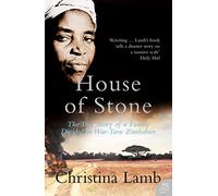 House of Stone: The True Story of a Family Divided in War-Torn Zimbabwe