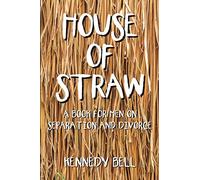 House of Straw: A Book for Men on Separation and Divorce