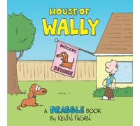 House of Wally: A Drabble Book (Wally the Weiner Dog)