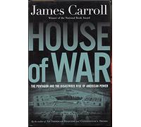 House of War : the Pentagon, a History of Unbridled Power