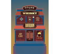 House of Whisky and Bourbon: Over 40 Cocktails to Shake, Muddle and Stir at Home