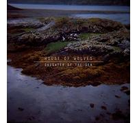 House of Wolves - Daughter Of The Sea