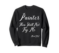 House Painter Decorator Bible Quote Painter Thou Shall Not Sweatshirt
