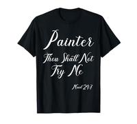 House Painter Decorator Bible Quote Painter Thou Shall Not T-Shirt