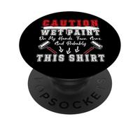 House Painter Decorator Caution Wet Paint On My Hands, Face, PopSockets Adhesive PopGrip