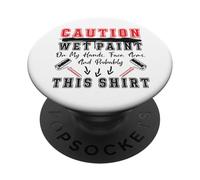 House Painter Decorator Caution Wet Paint On My Hands, Face, PopSockets Adhesive PopGrip
