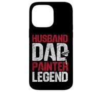 House Painter Decorator Dad Husband. Dad. Painter Legend. Case for iPhone 14 Pro Max