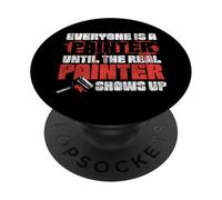 House Painter Decorator Everyone Is A Painter Until The Real PopSockets Adhesive PopGrip