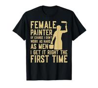 House Painter Decorator Girl Female Painter Of Course I T-Shirt