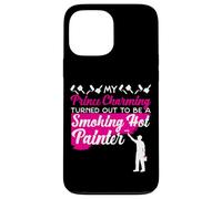 House Painter Decorator Girlfriend Wife My Prince Charming Case for iPhone 13 Pro Max