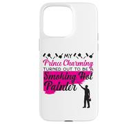 House Painter Decorator Girlfriend Wife My Prince Charming Case for iPhone 15 Pro Max