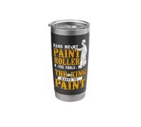 House Painter Decorator Hand Me My Paint Roller You Fools Stainless Steel Insulated Tumbler