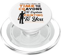 House Painter Decorator I Don't Have Neither The Time Nor PopSockets PopGrip for MagSafe