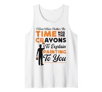 House Painter Decorator I Don't Have Neither The Time Nor Tank Top