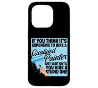 House Painter Decorator If You Think It's Expensive To Hire Case for iPhone 15 Pro