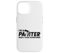 House Painter Decorator I'm A Painter What's Your Superpower Case for iPhone 14