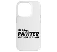 House Painter Decorator I'm A Painter What's Your Superpower Case for iPhone 14 Pro
