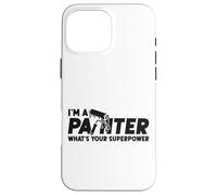 House Painter Decorator I'm A Painter What's Your Superpower Case for iPhone 16 Pro Max