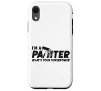 House Painter Decorator I'm A Painter What's Your Superpower Case for iPhone XR