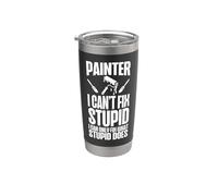 House Painter Decorator Painter I Can't Fix Stupid I Can Stainless Steel Insulated Tumbler