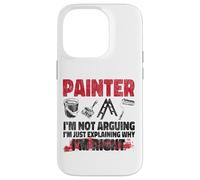 House Painter Decorator Painter I'm Not Arguing I'm Just Case for iPhone 14 Pro