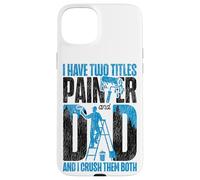 House Painter Decorator Painter Of Course I Talk To Myself Case for iPhone 15 Plus