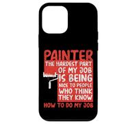 House Painter Decorator Painter The Hardest Part Of My Job Case for iPhone 12 mini