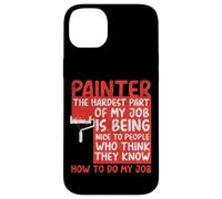 House Painter Decorator Painter The Hardest Part Of My Job Case for iPhone 14 Plus