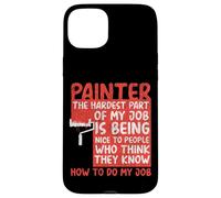 House Painter Decorator Painter The Hardest Part Of My Job Case for iPhone 15 Plus