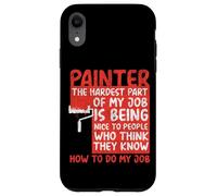 House Painter Decorator Painter The Hardest Part Of My Job Case for iPhone XR