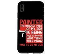 House Painter Decorator Painter The Hardest Part Of My Job Case for iPhone XS Max