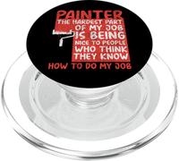 House Painter Decorator Painter The Hardest Part Of My Job PopSockets PopGrip for MagSafe