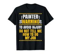House Painter Decorator Painter Warning To Avoid Injury Do T-Shirt