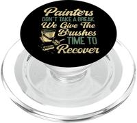 House Painter Decorator Painters Don't Take A Break We Give PopSockets PopGrip for MagSafe