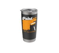 House Painter Decorator Pun Painter I Got You Covered Stainless Steel Insulated Tumbler