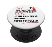 House Painter Decorator Rule #1 The Painter Is Always Right PopSockets Adhesive PopGrip