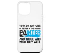 House Painter Decorator There Are Two Types Of People In The Case for iPhone 12 Pro Max