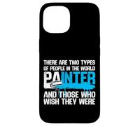 House Painter Decorator There Are Two Types Of People In The Case for iPhone 15