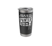 House Painter Decorator There are Two Types of People in The Stainless Steel Insulated Tumbler