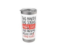 House Painter Decorator This Painter Has Serious Anger Stainless Steel Insulated Tumbler
