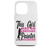 House Painter Decorator Wife This Girl Has An Awesome Case for iPhone 13 Pro