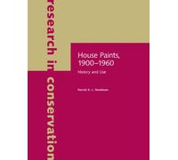 House Paints, 1900-1960 (Research in Conservation): History and Use (Getty Publications - (Yale))