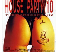House Party 10-The Hardcore Mix (1994)