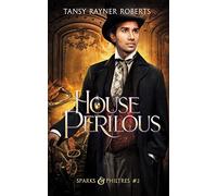 House Perilous: 2 (Sparks and Philtres)
