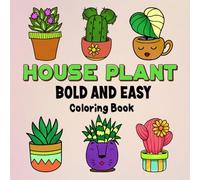 House Plant: Coloring Book for Kid and Adults, Bold and Easy Colouring Pages for Relaxation Featuring Plant Lover