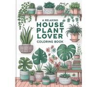 House Plant Lover’s Coloring Book: Fun & Simple Indoor Plants for Kids Ages 5 to 7 (Flora Whimsy Series)