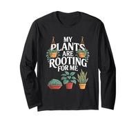 House Plants My Plants are Rooting for Me Long Sleeve T-Shirt