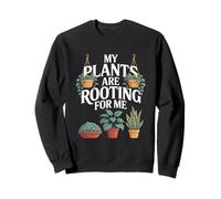 House Plants My Plants Are Rooting For Me Sweatshirt